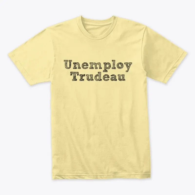 Unemploy Trudeau